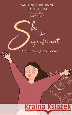 She Is Significant I Am Entering My Teens Tania Gurdip Singh Earl Jaspal  9789357412858 Blue Rose Publishers - książka