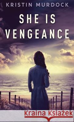 She Is Vengeance Kristin Murdock 9784867507919 Next Chapter - książka