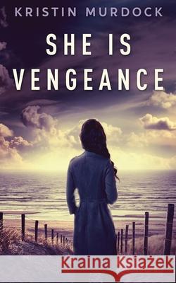 She Is Vengeance Kristin Murdock 9784867507933 Next Chapter - książka