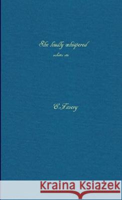 She Loudly Whispered E F Every 9780244676544 Lulu.com - książka