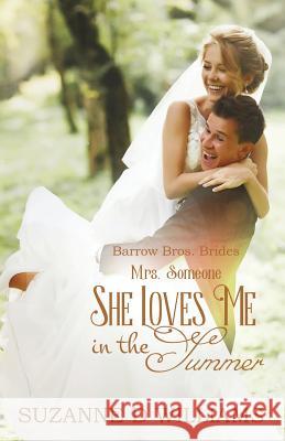 She Loves Me In The Summer: Mrs. Someone Suzanne D Williams 9781547008094 Createspace Independent Publishing Platform - książka