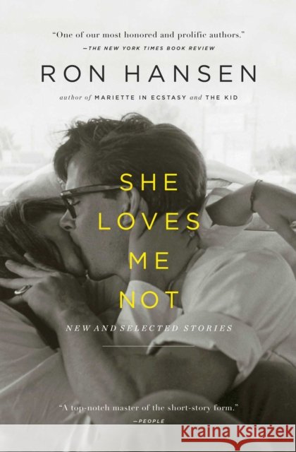 She Loves Me Not: New and Selected Stories Ron Hansen 9781451617597 Scribner Book Company - książka