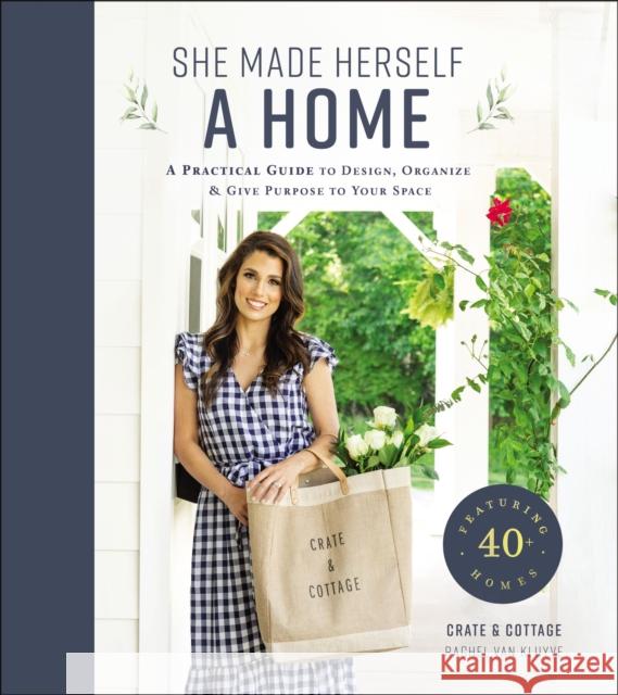 She Made Herself a Home: A Practical Guide to Design, Organize, and Give Purpose to Your Space Rachel Va 9781400214686 Thomas Nelson - książka