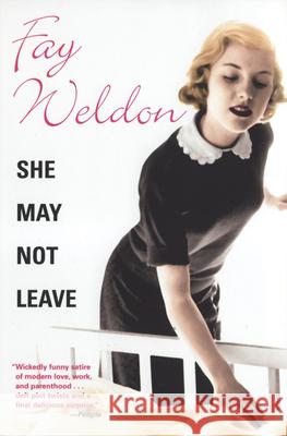 She May Not Leave Fay Weldon 9780802143013 Grove Press - książka