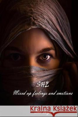 She: mixed up feelings and emotions Durga, Sree 9781986200127 Createspace Independent Publishing Platform - książka