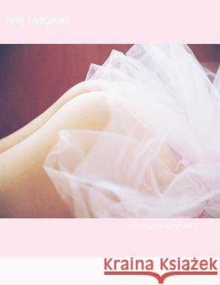 She Moans Rowella Samuels 9781517101770 Createspace - książka