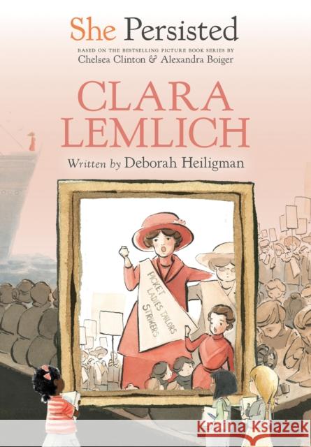 She Persisted: Clara Lemlich Deborah Heiligman Chelsea Clinton Alexandra Boiger 9780593115725 Philomel Books - książka