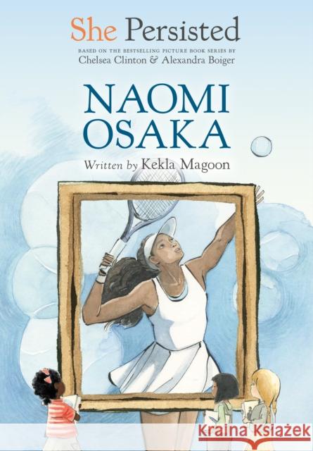 She Persisted: Naomi Osaka Kekla Magoon Chelsea Clinton Alexandra Boiger 9780593623541 Philomel Books - książka