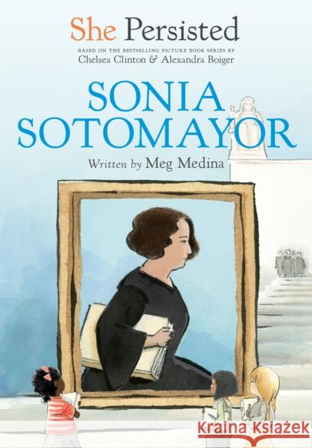 She Persisted: Sonia Sotomayor Meg Medina Chelsea Clinton Alexandra Boiger 9780593116029 Philomel Books - książka