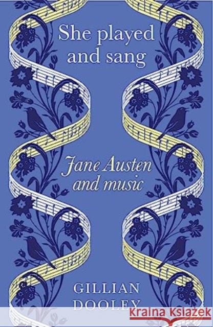 She Played and Sang: Jane Austen and Music Gillian Dooley 9781526170101 Manchester University Press - książka