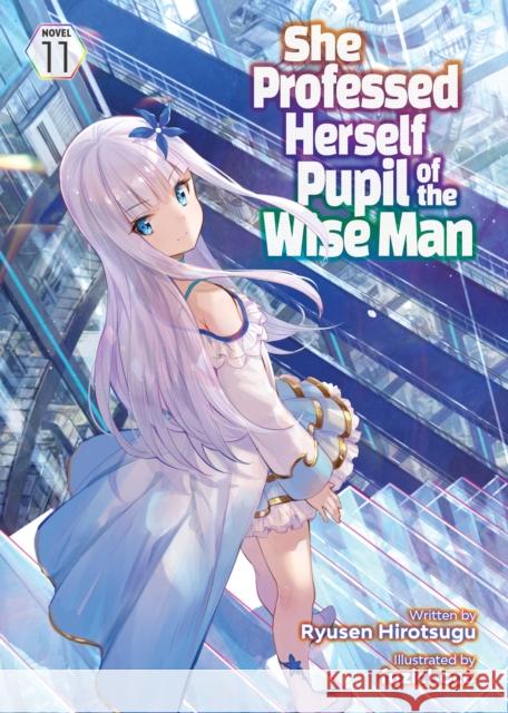 She Professed Herself Pupil of the Wise Man (Light Novel) Vol. 11 Ryusen Hirotsugu 9798888434819 Seven Seas Entertainment, LLC - książka