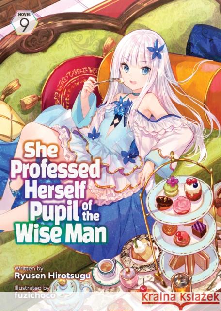 She Professed Herself Pupil of the Wise Man (Light Novel) Vol. 9 Ryusen Hirotsugu 9781685796372 Seven Seas Entertainment, LLC - książka