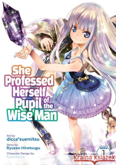 She Professed Herself Pupil of the Wise Man (Manga) Vol. 1 Hirotsugu Ryuusen Dicca Suemitsu Wesley O'Donnell 9781648274299 Seven Seas - książka