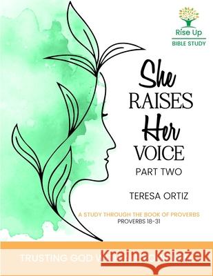 She Raises Her Voice Part Two: Trusting God With All Your Will Teresa Ortiz 9781940473703 Rise Up - Cfw, Inc. - książka