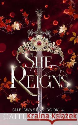 She Reigns Caitlin Denman   9798218109233 Caitlin Denman - książka