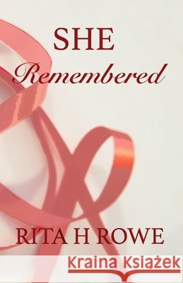 She Remembered Rita H Rowe   9798565196023 Independently Published - książka