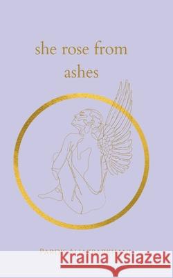She rose from ashes Pardis Aliakbarkhani 9781999467289 Government of Canada - książka