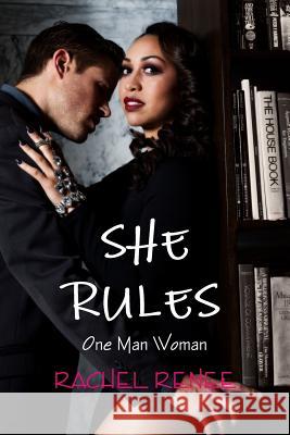 SHE RULES: One Man Woman Rachel Renee 9781312908611 Lulu.com - książka