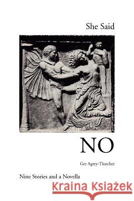 She Said No Ger Agrey-Thatcher 9781425764067 Xlibris Corporation - książka