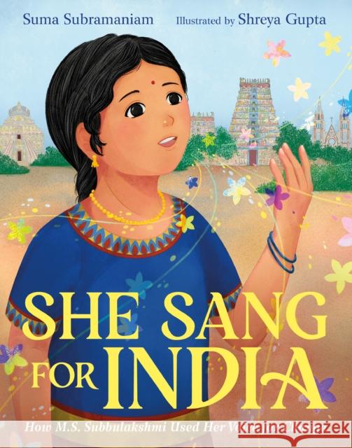 She Sang for India: How M.S. Subbulakshmi Used Her Voice for Change Suma Subramaniam Shreya Gupta 9780374388744 Farrar, Straus and Giroux (Byr) - książka
