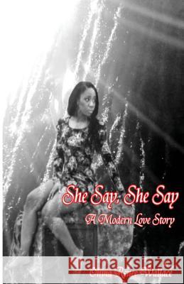 She Say, She Say (A Modern love Story) Williams, Thomastrius L. 9780985211905 Olivia R. Wallace - książka