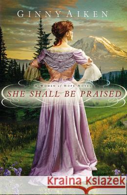 She Shall Be Praised Ginny Aiken 9780892968466 Faithwords - książka