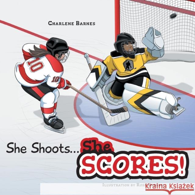 She Shoots...She Scores! Charlene Barnes Ross Gervais 9781525510069 FriesenPress - książka
