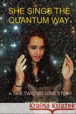 She Sings The Quantum Way: A Time Twisted Love Story Cangas, Beatriz 9781505648492 Createspace - książka