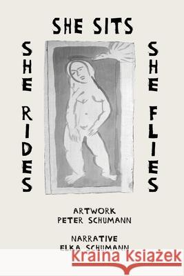 She Sits She Rides She Flies Elka Schumann Peter Schumann 9781953236586 Fomite - książka