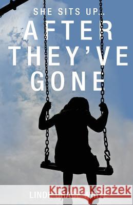 She Sits Up... After They've Gone Linde Grace White 9780967313443 Mediacs - książka