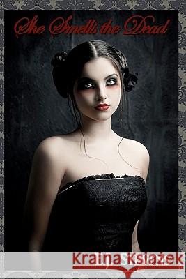 She Smells the Dead E. J. Stevens 9780984247523 Sacred Oaks Press - książka