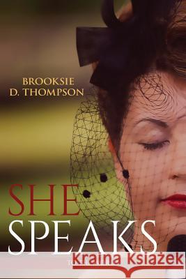 She Speaks Brooksie D. Thompson 9781533328021 Createspace Independent Publishing Platform - książka