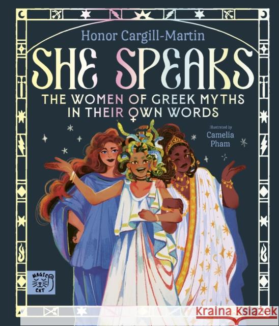 She Speaks: The Women of Greek Myths in Their Own Words Honor Cargill-Martin 9781915569509 Magic Cat Publishing - książka