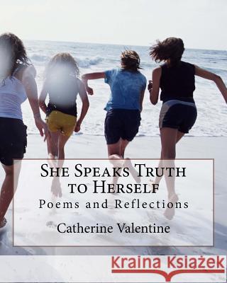 She Speaks Truth to Herself Catherine Valentine 9781539344896 Createspace Independent Publishing Platform - książka