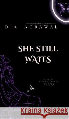 She Still Waits Dia Agrawal 9798894465999 Notion Press - książka