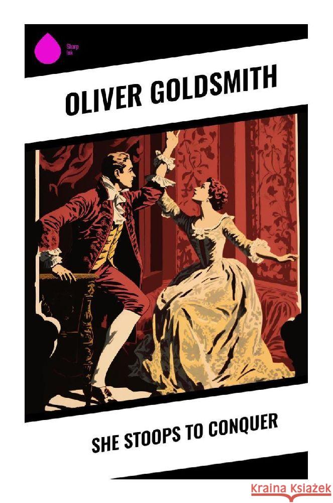 She Stoops to Conquer Goldsmith, Oliver 9788028341466 Sharp Ink - książka