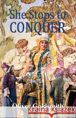 She Stoops to Conquer; Or, The Mistakes of a Night: A Comedy Oliver Goldsmith 9789391316129 Sanage Publishing House - książka