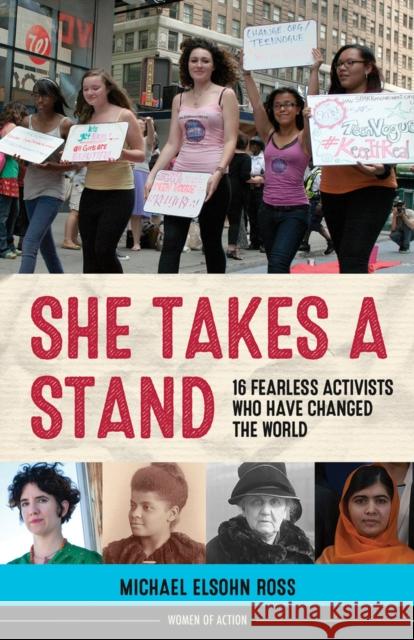 She Takes a Stand: 16 Fearless Activists Who Have Changed the World Michael Elsohn Ross 9781641600453 Chicago Review Press - książka