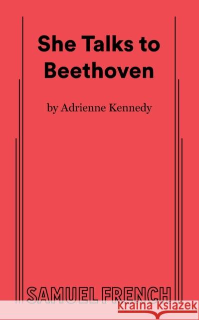 She Talks to Beethoven Adrienne Kennedy 9780573703959 Samuel French Ltd - książka