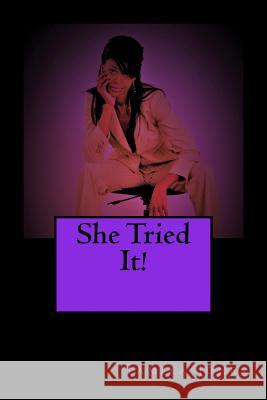 She Tried It! MS Tamika Jones 9781720821229 Createspace Independent Publishing Platform - książka