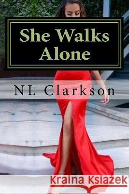 She Walks Alone Mrs Norma Lynn Clarkson 9781532840487 Createspace Independent Publishing Platform - książka