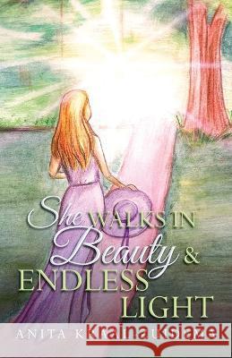 She Walks in Beauty & Endless Light Anita Kraal-Zuidema 9781641338943 Brilliant Books Literary - książka