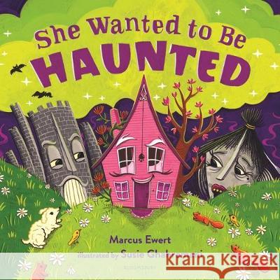 She Wanted to Be Haunted Marcus Ewert Susie Ghahremani 9781681197913 Bloomsbury Publishing PLC - książka