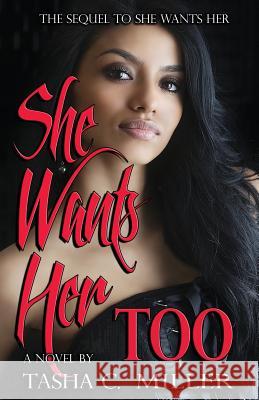She Wants Her Too Tasha C. Miller 9780985477837 Creative Afflictions Press - książka