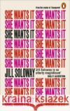 She Wants It: Desire, Power, and Toppling the Patriarchy Jill Soloway 9781785032851 Ebury Publishing