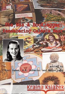 She Was a Booklegger: Remembering Celeste West Toni Samek, KR Roberto, Moyra Lang 9780980200492 Litwin Books, LLC - książka