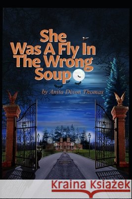 She Was A Fly In The Wrong Soup Anita Dixo 9781733168823 R. R. Bowker - książka