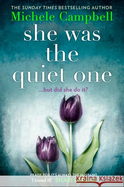 She Was the Quiet One Michele Campbell 9780008301811 HarperCollins Publishers - książka