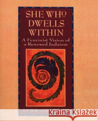 She Who Dwells Within: Feminist Vision of a Renewed Judaism, a Lynn Gottlieb 9780060632922 HarperOne - książka