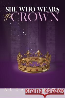 She Who Wears the Crown Alean Smith 9798869293732 Alean Smith - książka